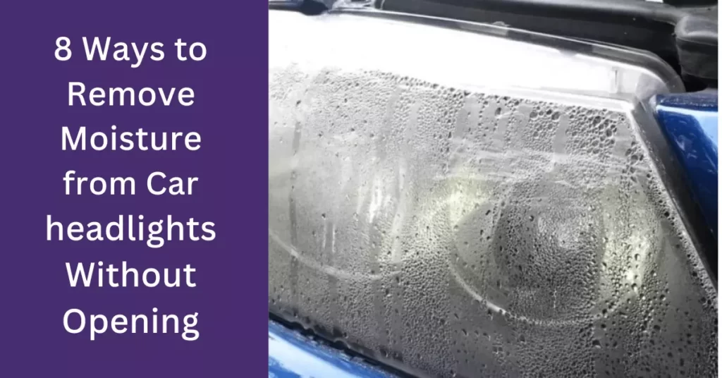 How to Remove moisture from car headlights Without opening