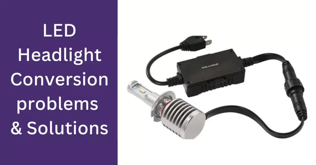 LED headlight conversion problems