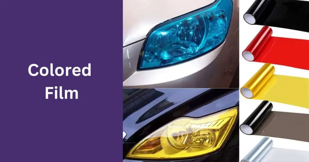 colored films-Is Headlight Protection Film Worth It