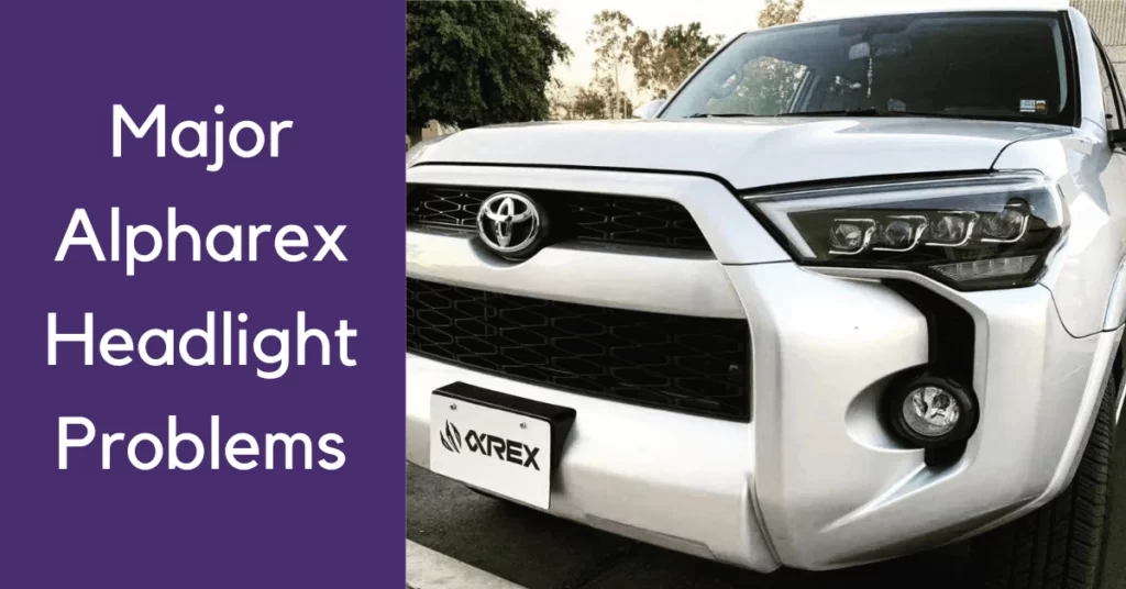Alpharex headlight problems and their solutions