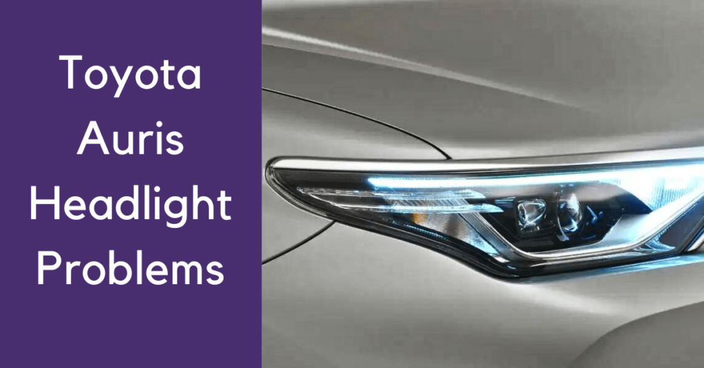 Toyota Auris Headlight Problems