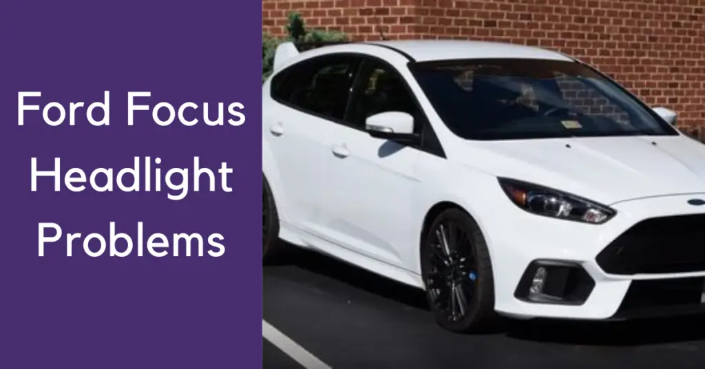 Ford Focus Headlight Problems