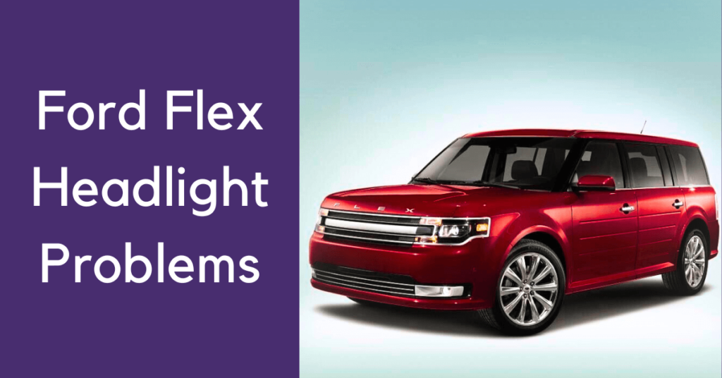 Ford Flex Headlight Problems